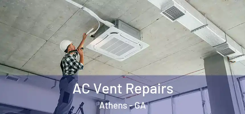 AC Vent Repairs Athens - GA