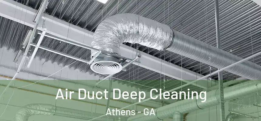 Air Duct Deep Cleaning Athens - GA