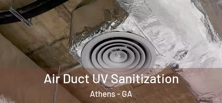 Air Duct UV Sanitization Athens - GA