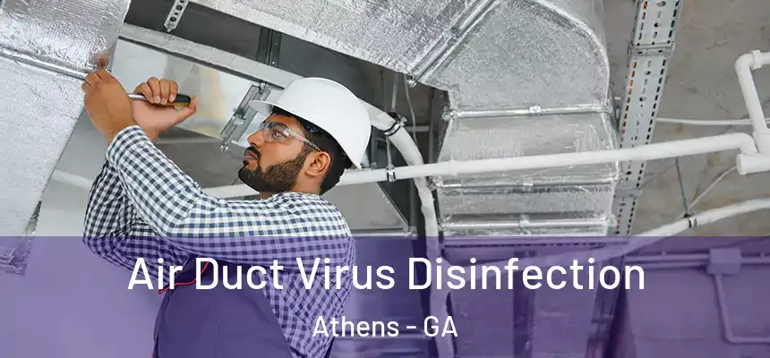 Air Duct Virus Disinfection Athens - GA