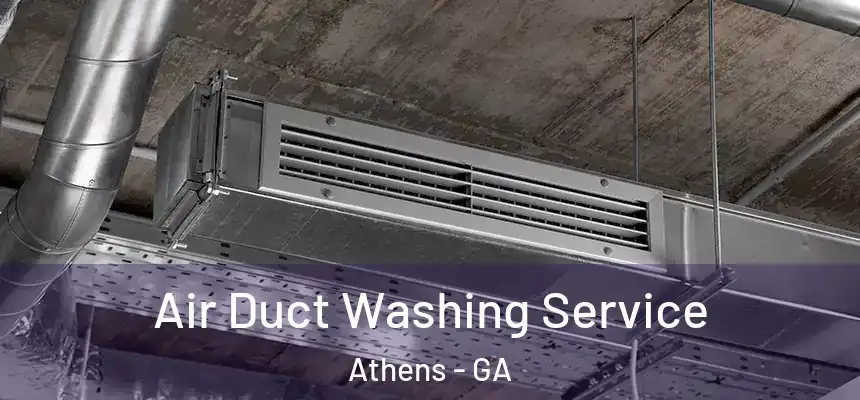  Air Duct Washing Service Athens - GA