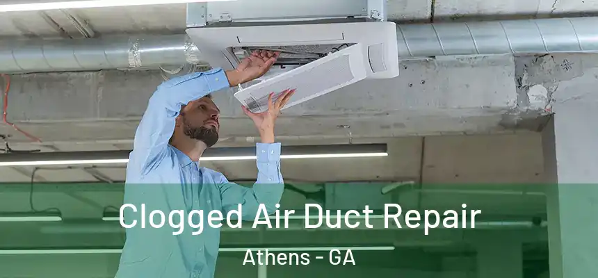  Clogged Air Duct Repair Athens - GA