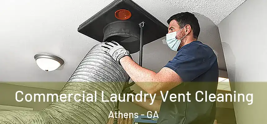 Commercial Laundry Vent Cleaning Athens - GA
