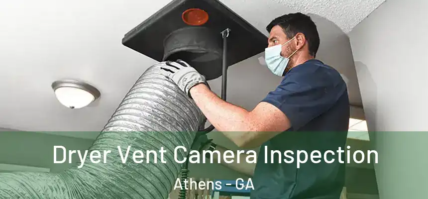  Dryer Vent Camera Inspection Athens - GA