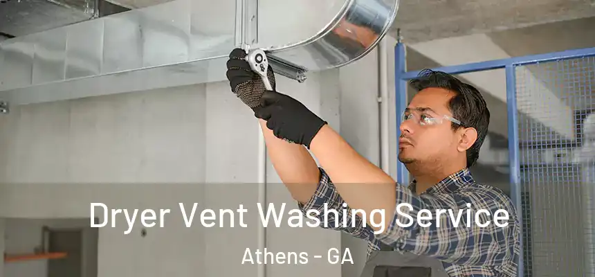  Dryer Vent Washing Service Athens - GA