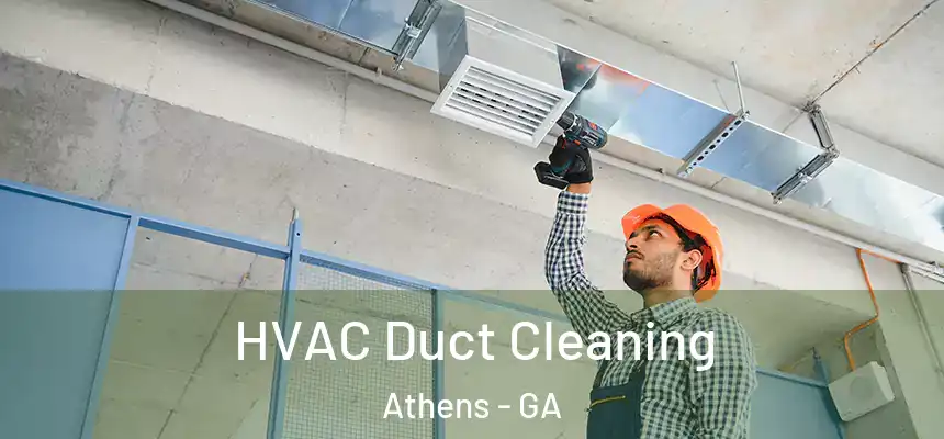 HVAC Duct Cleaning Athens - GA