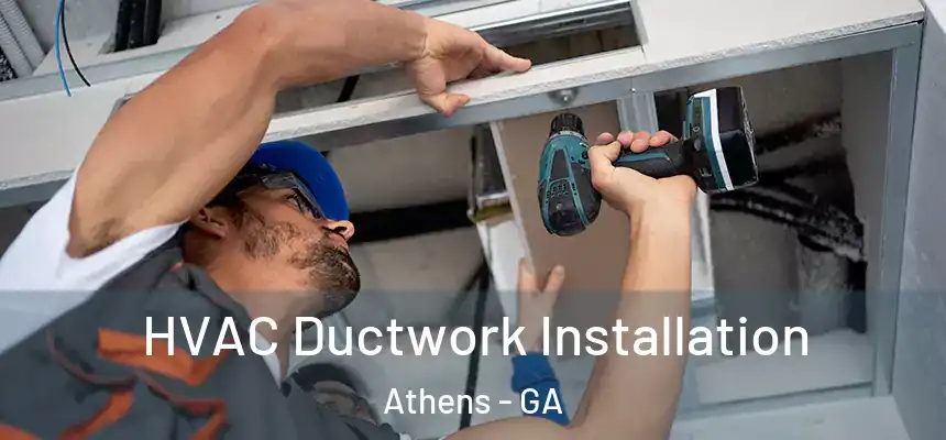  HVAC Ductwork Installation Athens - GA