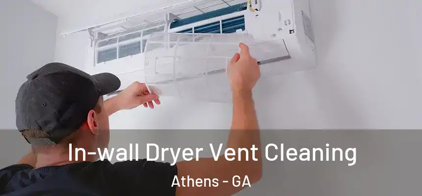 In-wall Dryer Vent Cleaning Athens - GA