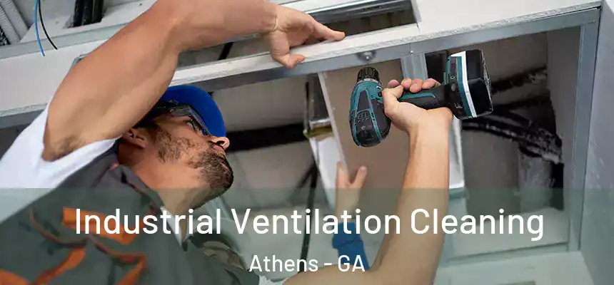 Industrial Ventilation Cleaning Athens - GA
