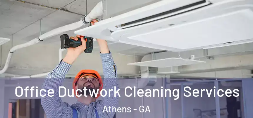  Office Ductwork Cleaning Services Athens - GA