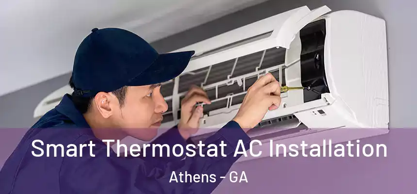 Smart Thermostat AC Installation Athens - GA