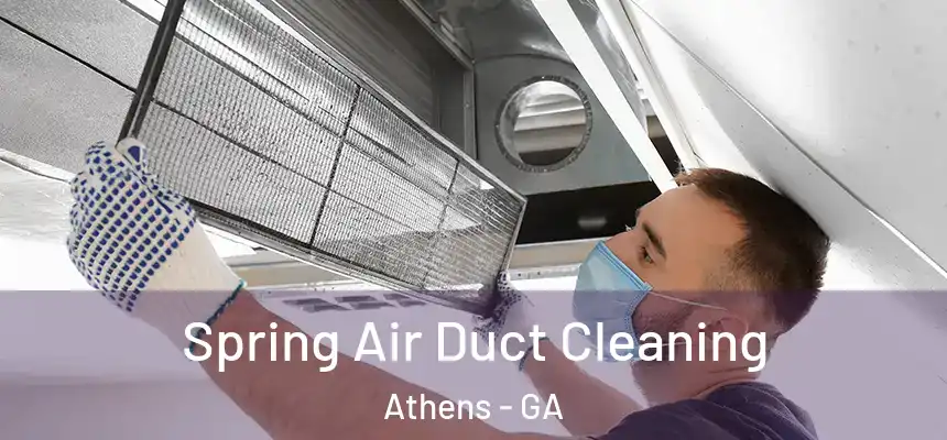 Spring Air Duct Cleaning Athens - GA